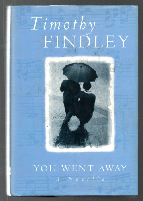 You Went Away: A Novella by Timothy Findley