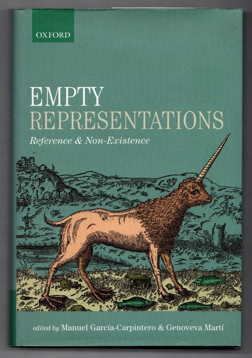 Empty Representations: Reference and Non-Existence edited by Manuel Garcia-Carpintero and Genoveva Marti