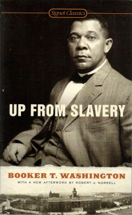 Up from Slavery by Booker T. Washington