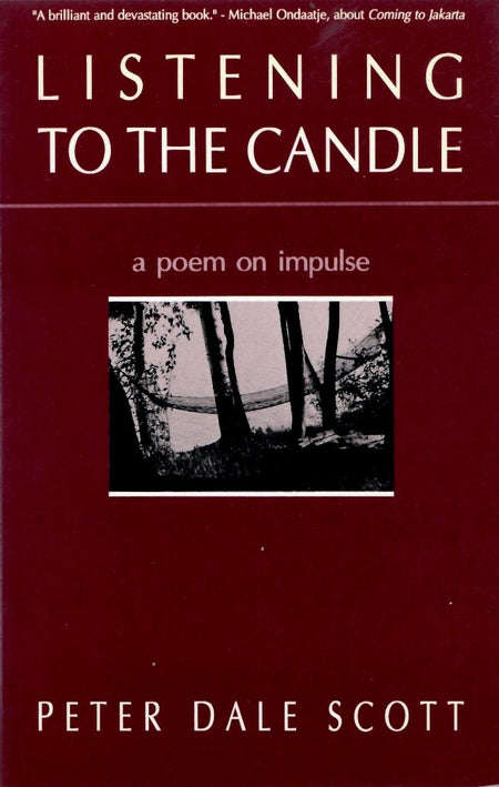 Listening to the Candle by Peter Dale Scott