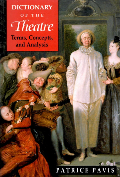 Dictionary of the Theatre by Patrice Pavis