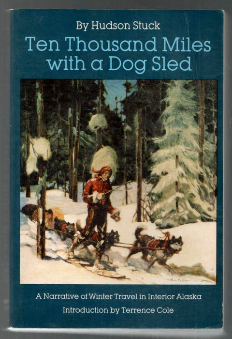 : A Narrative of Winter Travel in Interior Alaska by Hudson Stuck