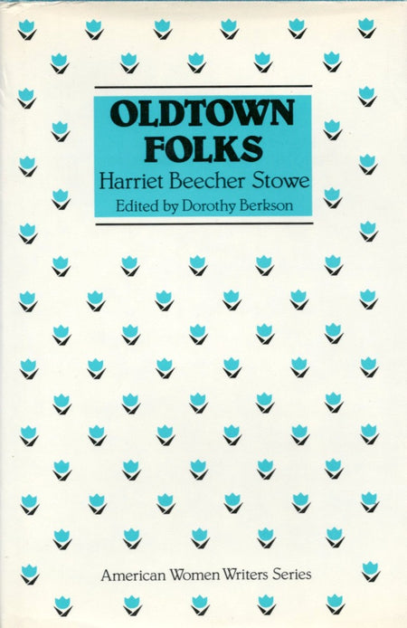 Oldtown Folks by Harriet Beecher Stowe