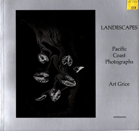 Landescapes: Pacific Coast Photographs by Art Grice