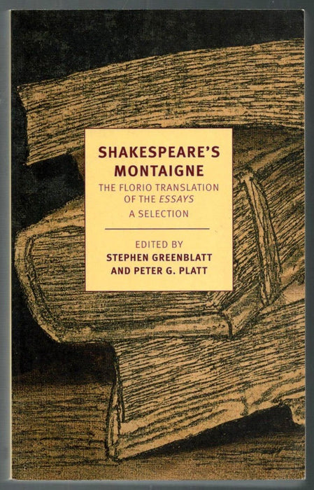 Shakespeare's Montaigne: the Florio Translation of the Essays by Michel de Montaigne