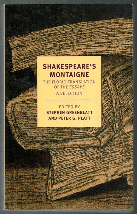 Shakespeare's Montaigne: the Florio Translation of the Essays by Michel de Montaigne