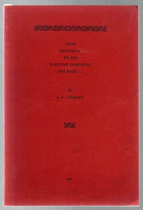 From Montreal to the Maritime Provinces and Back by A.C. Gilbert