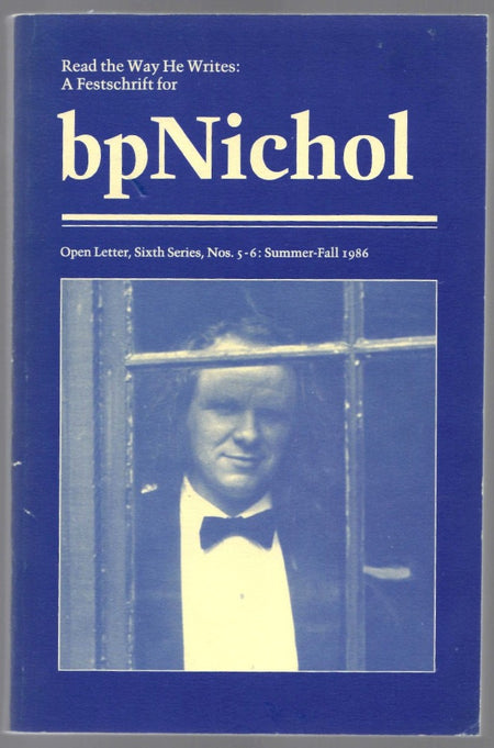 Read the Way He Writes: A Festschrift for bpNichol [Open Letter]