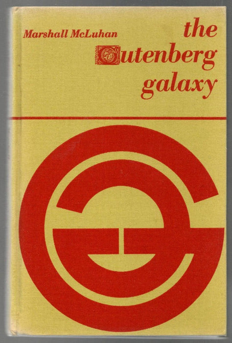 The Gutenberg Galaxy: The Making of Typographic Man by Marshall McLuhan